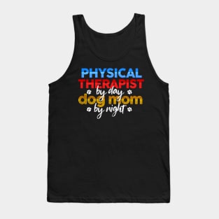 Physical Therapist By Day Dog Mom By Night Tank Top